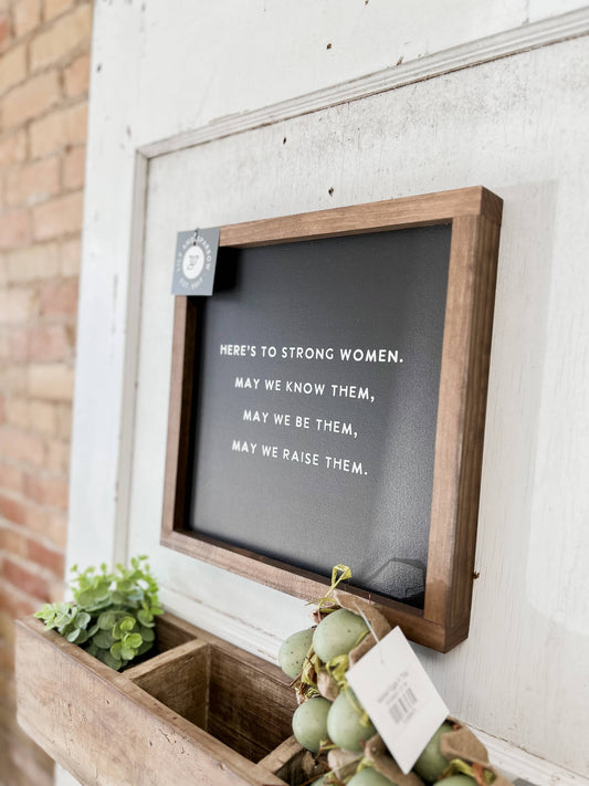 Here's to Strong Women |Wall Art: Black / Dark Walnut / 9x9"