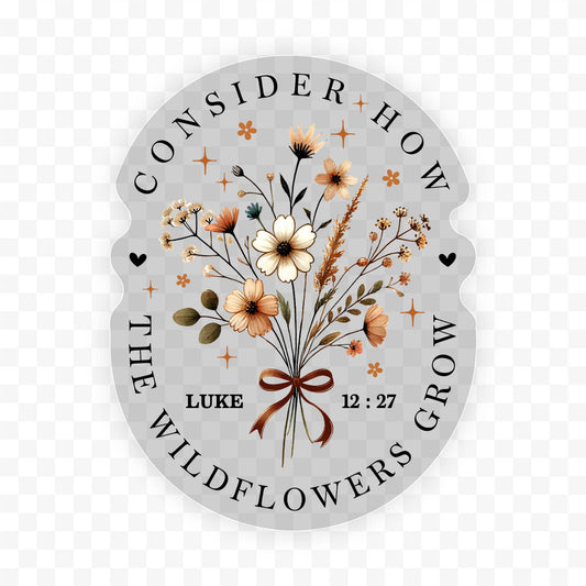 Consider How The Wildflowers Clear Vinyl, Sticker, 3x3 in.