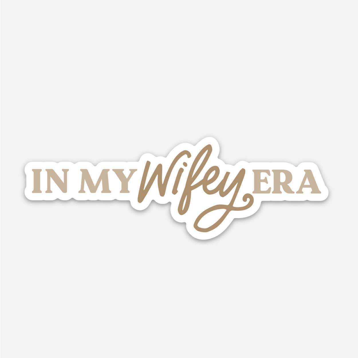 In My Wifey Era Sticker