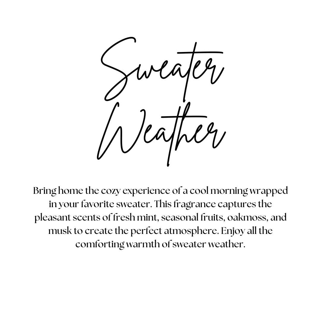 SWEATER WEATHER |100% SOY WAX | 8 OZ