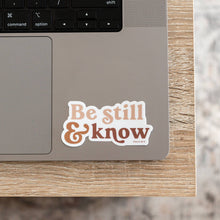 Load image into Gallery viewer, Be Still &amp; Know - Sticker
