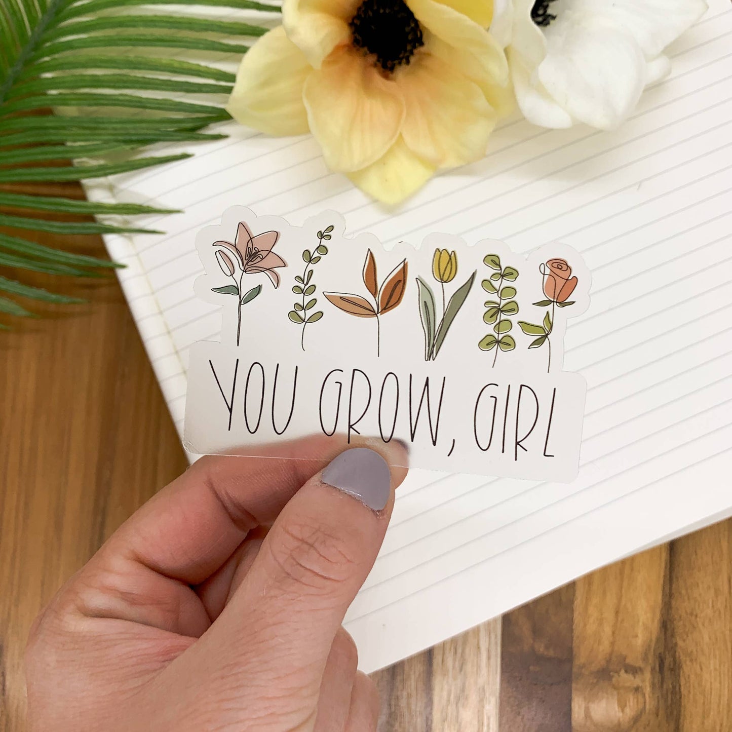 You Grow, Girl, Floral,  Clear Vinyl Sticker, 3x3 inch
