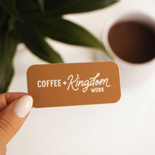 Load image into Gallery viewer, Coffee + Kingdom Work Sticker
