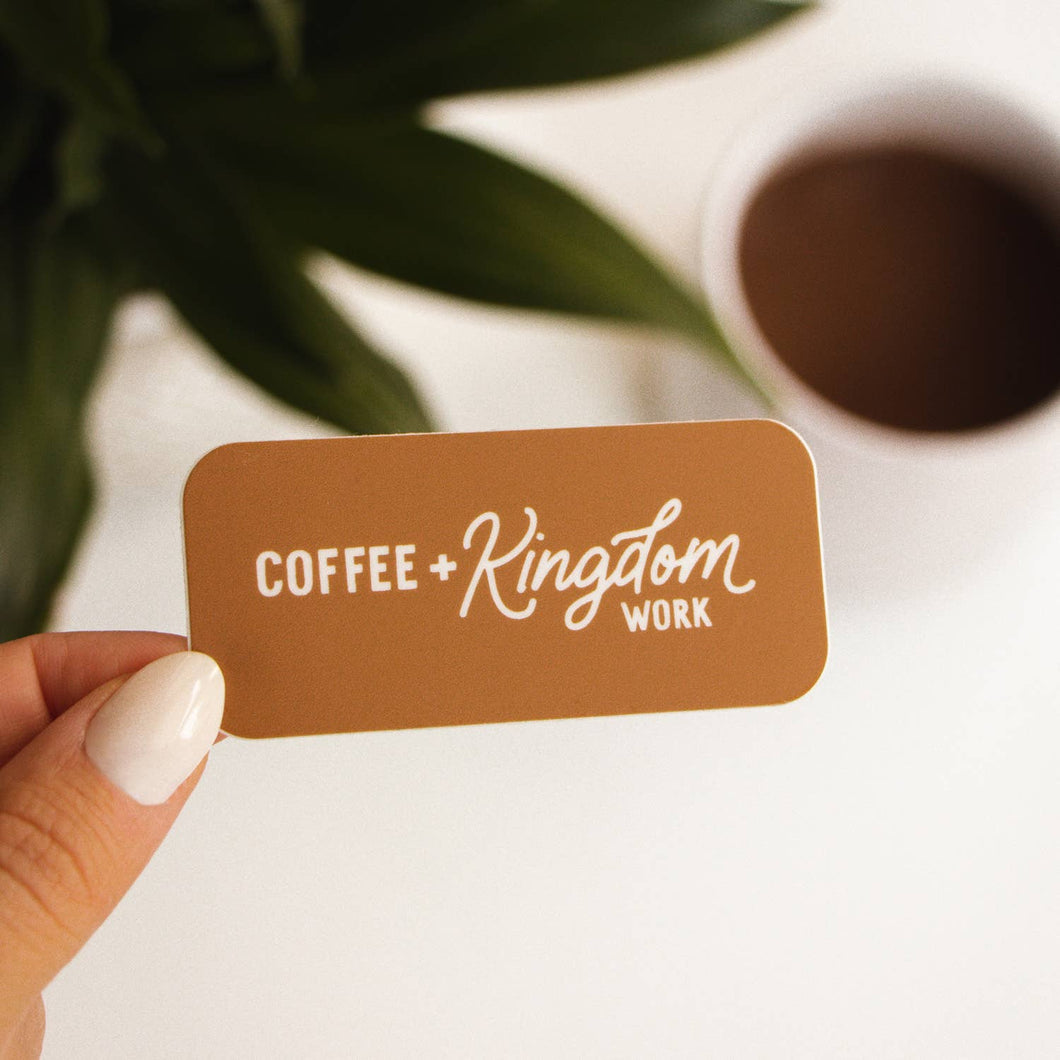 Coffee + Kingdom Work Sticker